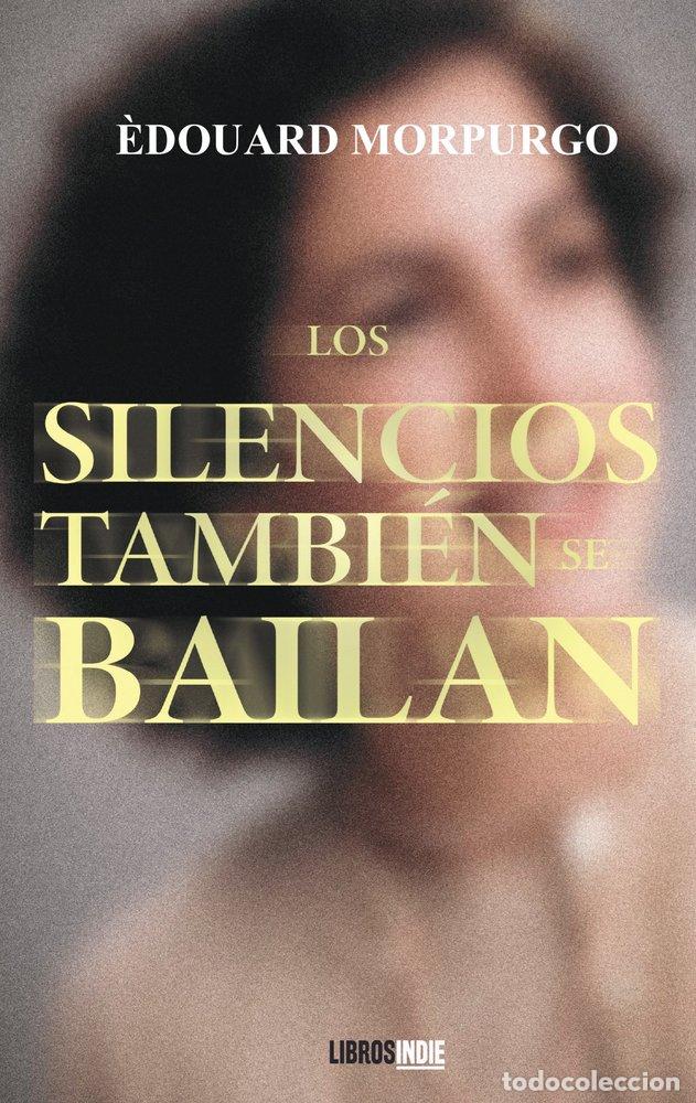 B&uuml;cher: LOS SILENCIOS TAMBIEN SE BAILAN - MORPURGO, EDOUARD