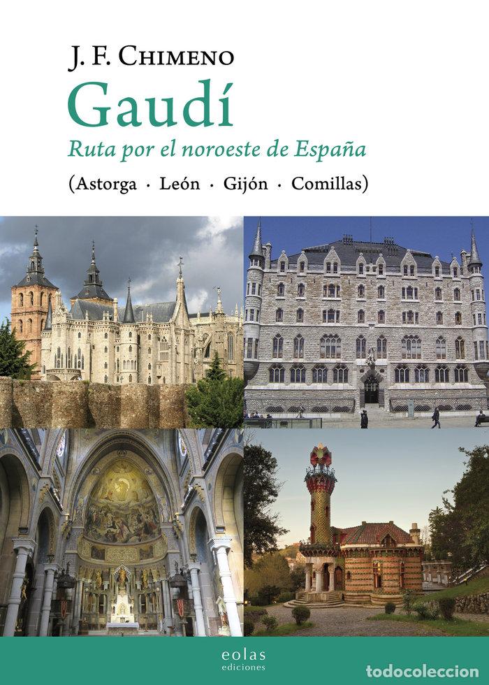 Livros: GAUDI RUTA POR EL NOROESTE DE ESPA&Ntilde;A - FERNANDEZ CHIMENO, JOSE MARIA
