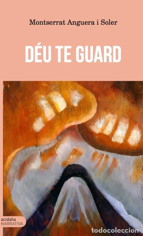 Livros: DEU TE GUARD - ANGUERA I SOLER, MONTSERRAT