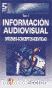 Livros: INFORMACI&Oacute;N AUDIOVISUAL (TOMO I) - Garc&iacute;a Jim&eacute;nez, Jes&uacute;s