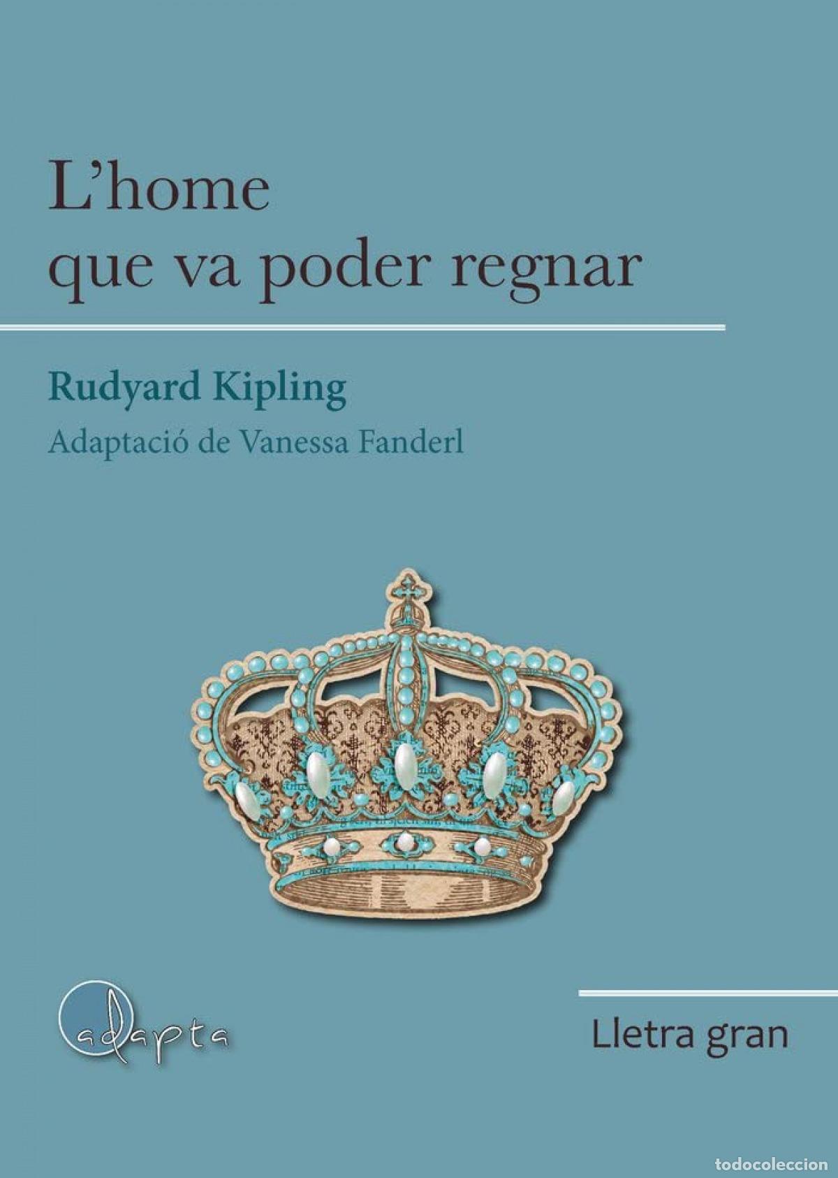 Libros: HOME QUE VA PODER REGNAR, L' - LG - Rudyard Kipling