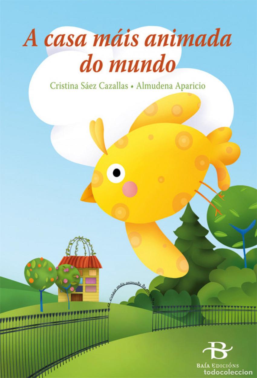 Libros: A CASA M&Aacute;IS ANIMADA DO MUNDO - S&aacute;ez Cazallas, Cristina