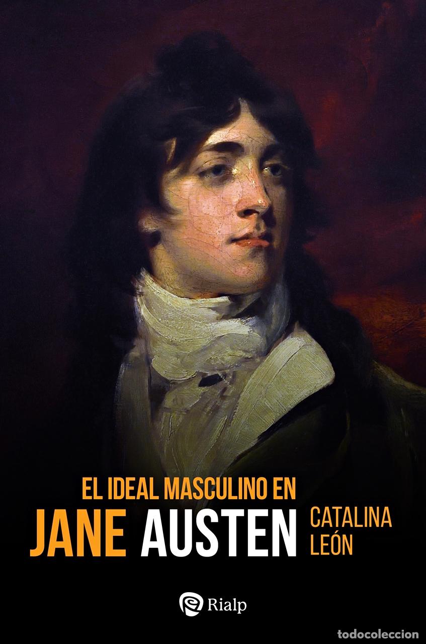 Libros: EL IDEAL MASCULINO EN JANE AUSTEN - Le&oacute;n, Catalina