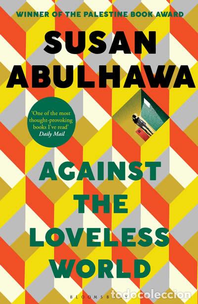 Livres: AGAINST THE LOVELESS WORLD - Abulhawa, Susan