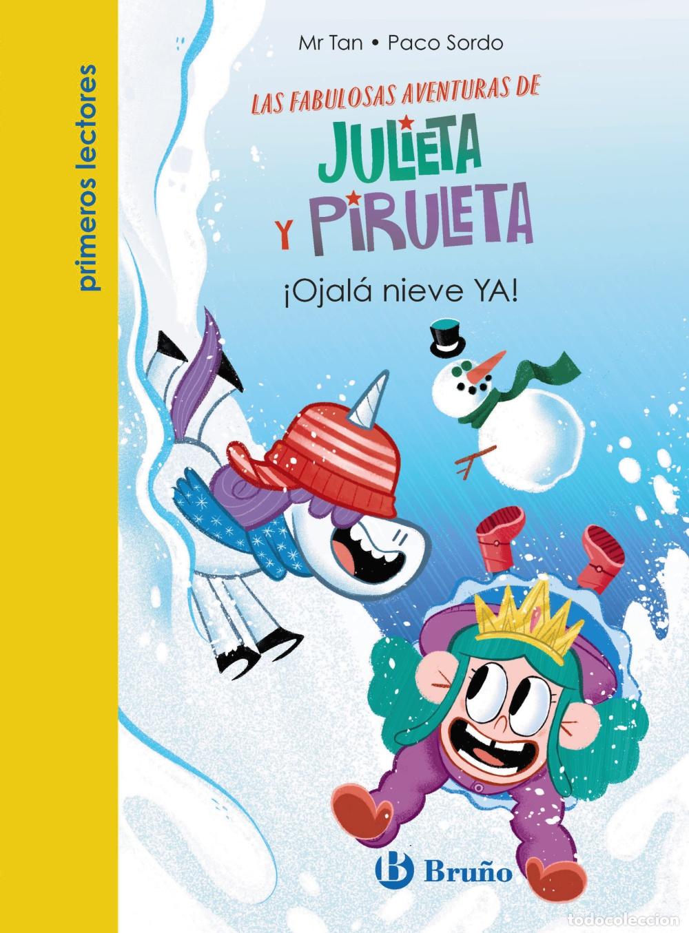 Libri: JULIETA Y PIRULETA, 4. &iexcl;OJAL&Aacute; NIEVE YA! - MR TAN