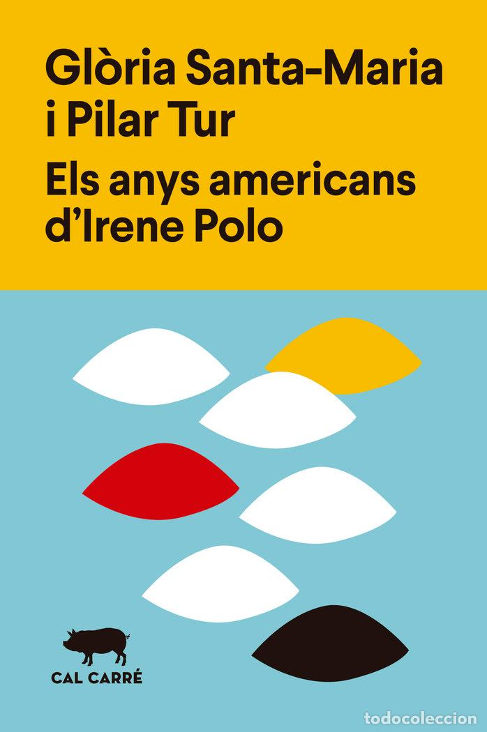 Libri: ELS ANYS AMERICANS D'IRENE POLO - SANTA-MARIA, GLORIA