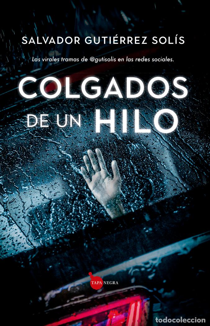 books: COLGADOS DE UN HILO - GUTIERREZ SOLIS, SALVADOR