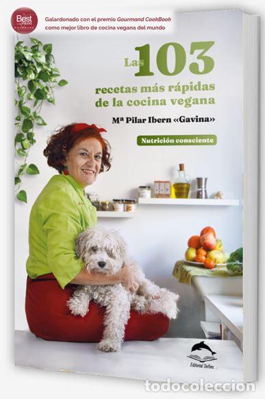 Libri: LAS 103 RECETAS M&Aacute;S R&Aacute;PIDAS DE LA COCINA VEGANA - Ibern Garcia &rdquo;Gavina&rdquo;, M&ordf; Pilar