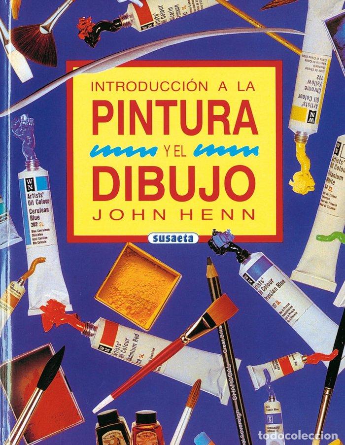 Libri: INTRODUCCION A LA PINTURA Y EL DIBUJO - HENN, JOHN