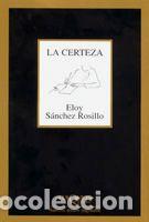 Livros: LA CERTEZA - S&aacute;nchez Rosillo, Eloy