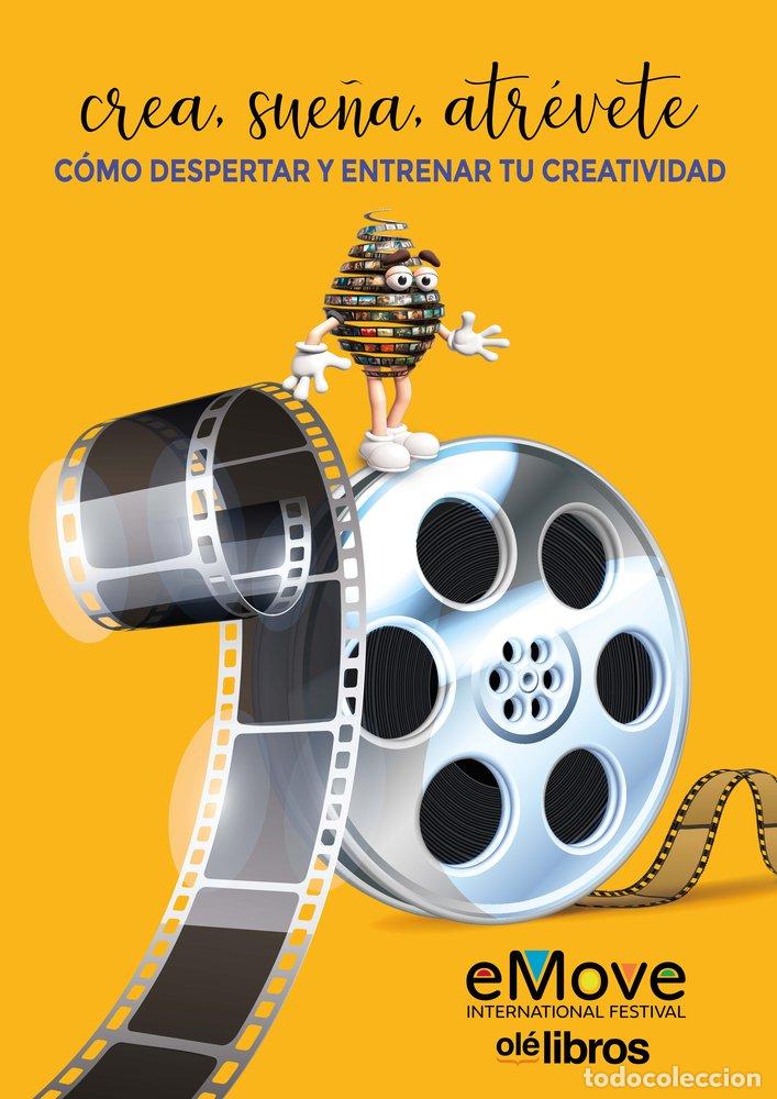 Libri: CREA SUE&Ntilde;A ATREVETE - INTERNATIONAL FESTIVAL, EMOVE