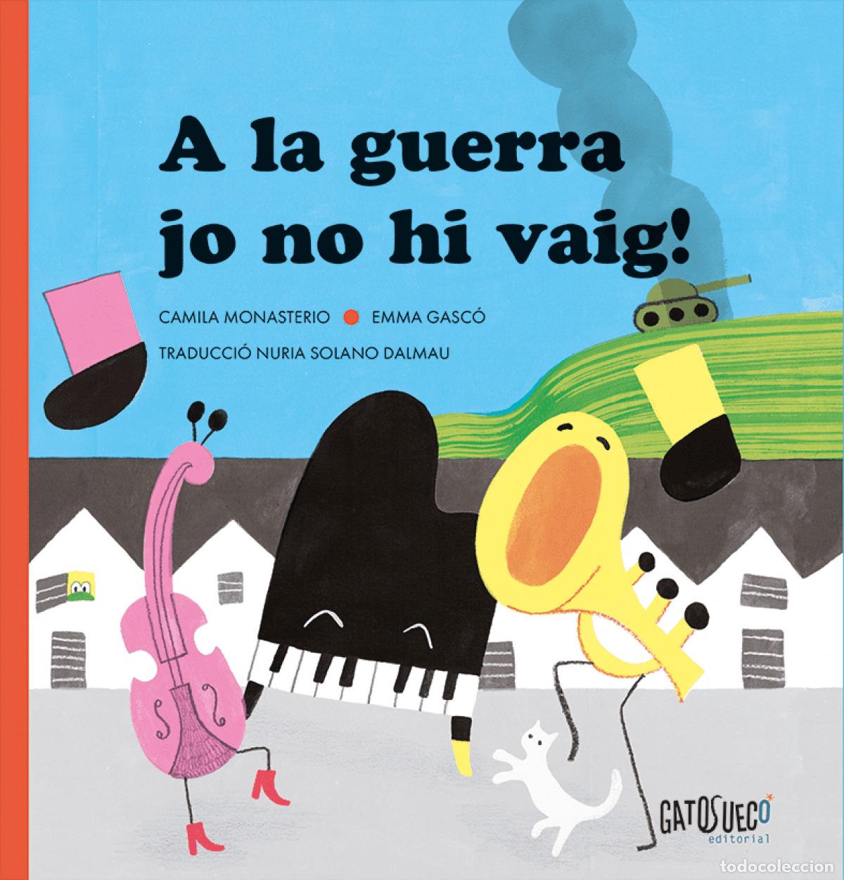B&uuml;cher: &iexcl;A LA GUERRA, JO NO HI VAIG! - Monasterio, Camila