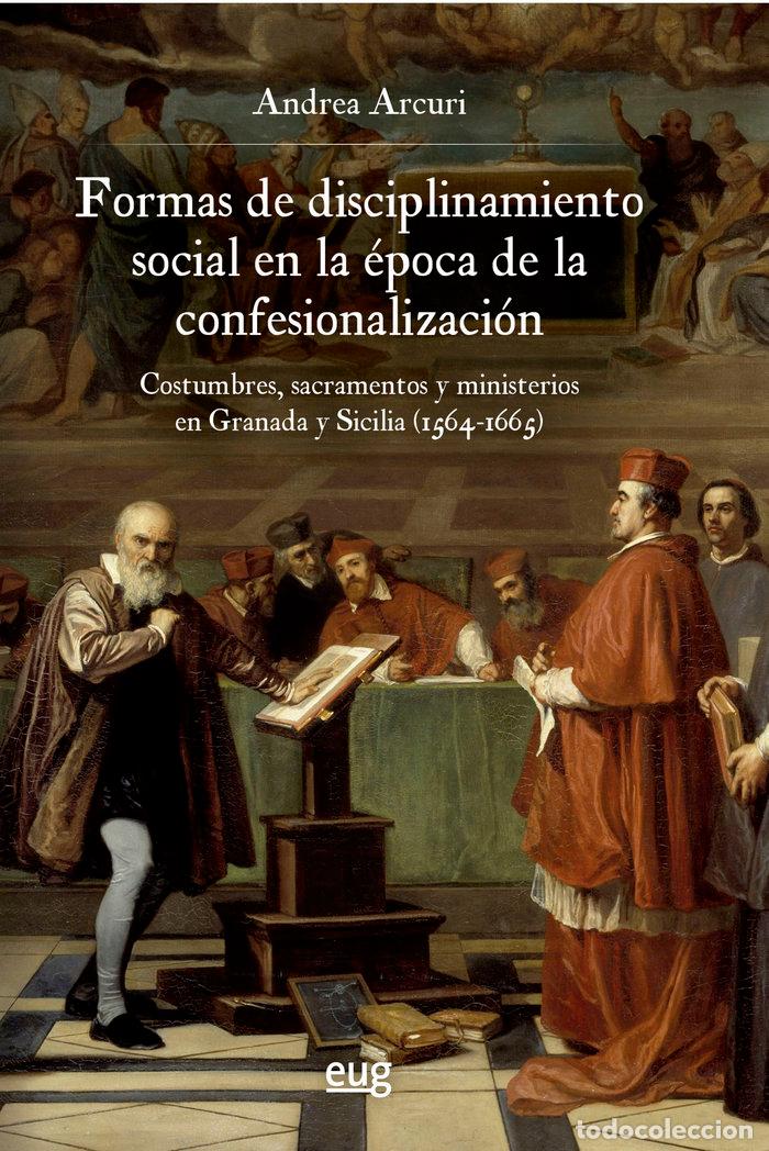 B&uuml;cher: FORMAS DE DISCIPLINAMIENTO SOCIAL EN LA EPOCA DE LA CONFESIO - ARCURI, ANDREA