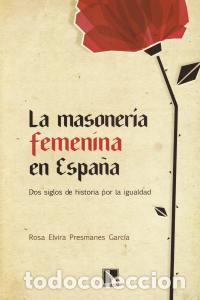 B&uuml;cher: MASONERIA FEMENINA EN ESPA&Ntilde;A,LA - PRESMANES GARCIA, ROSA ELVIRA