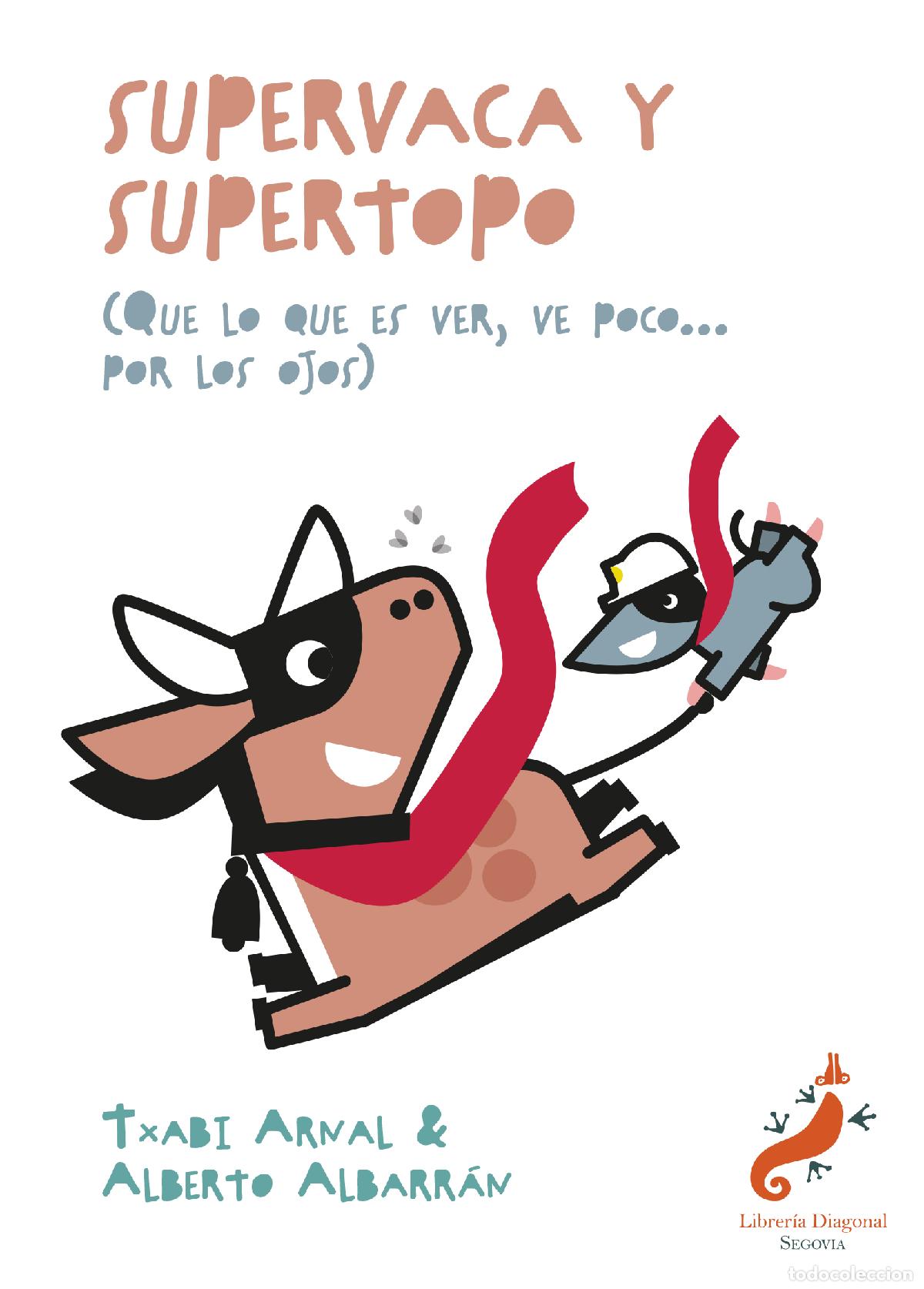 Libri: SUPERVACA Y SUPERTOPO - Arnal, Txabi