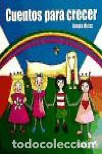 Libri: CUENTOS PARA CRECER - OLCOZ, AMAIA