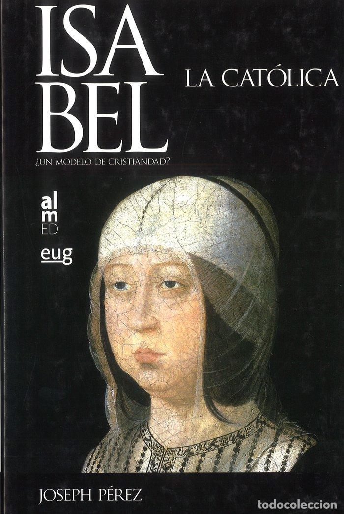 Libros: ISABEL LA CATOLICA MODELO DE CRISTIANDAD - PEREZ, JOSEPH