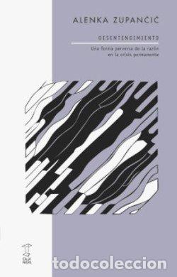 Libros: DESENTENDIMIENTO - ALENKA ZUPANCIC