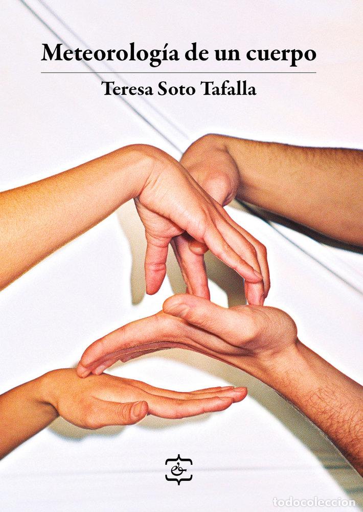 Libros: METEOROLOGIA DE UN CUERPO - SOTO TAFALLA, TERESA