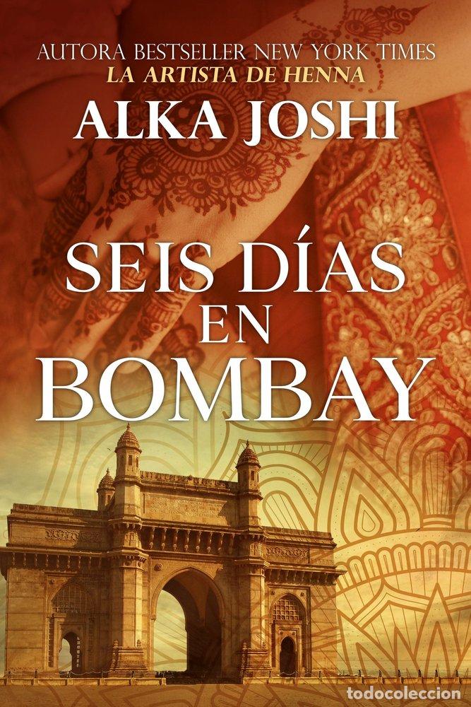 Libros: SEIS DIAS EN BOMBAY - JOSHI, ALKA