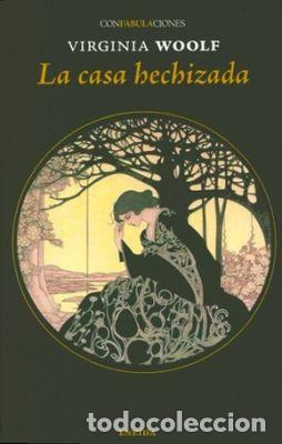 Libros: CASA HECHIZADA, LA - E MUN&Aacute;IN VIRGINIA WOOLF IRATXE L&Oacute;PEZ D