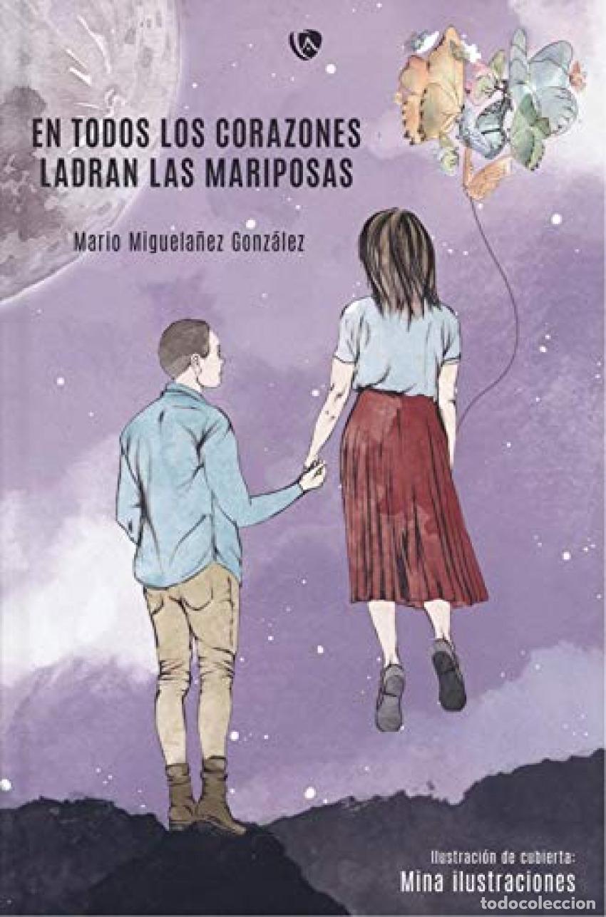 Libros: EN TODOS LOS CORAZONES LADRAN LAS MARIPOSAS - Miguela&ntilde;ez Gonzalez, Mario
