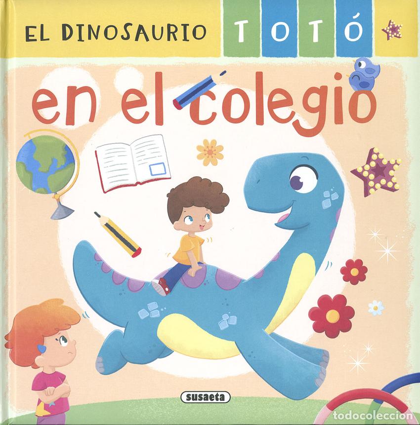 Libros: EL DINOSAURIO TOT&Oacute; EN EL COLEGIO - Forero, Mar&iacute;a