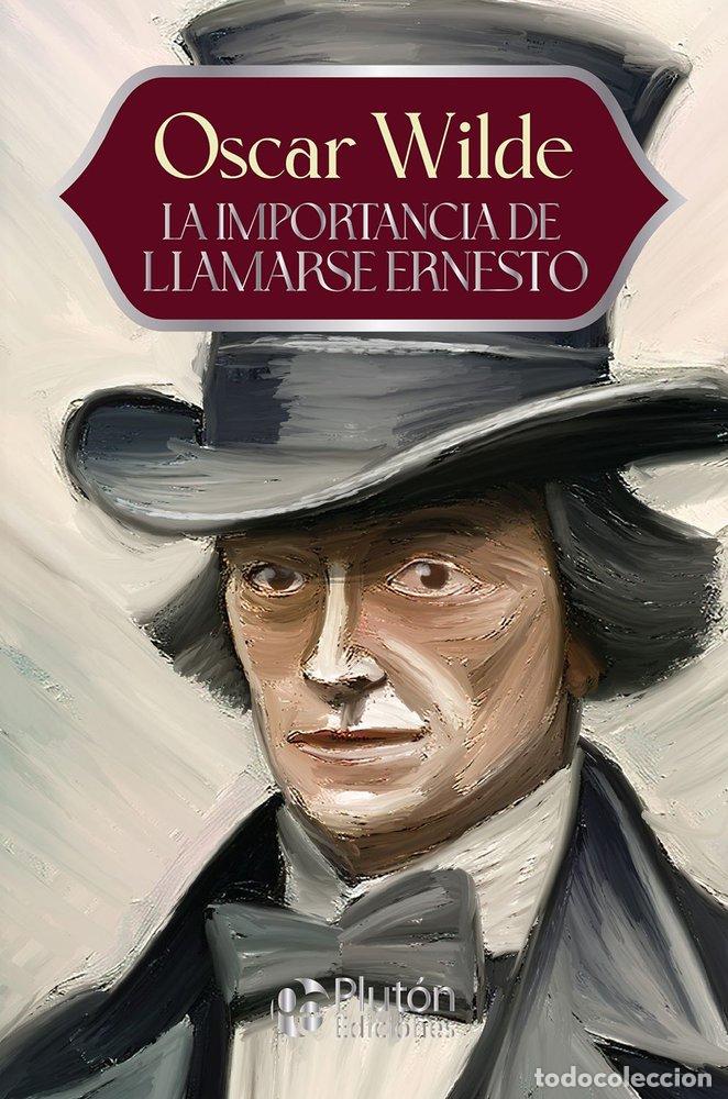 Libros: LA IMPORTANCIA DE LLAMARSE ERNESTO - WILDE, OSCAR
