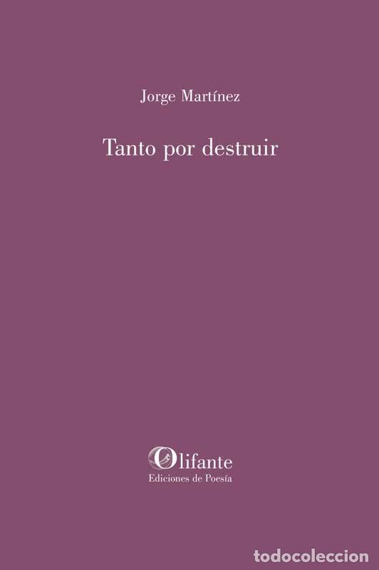 Livros: TANTO POR DESTRUIR - MARTINEZ, JORGE