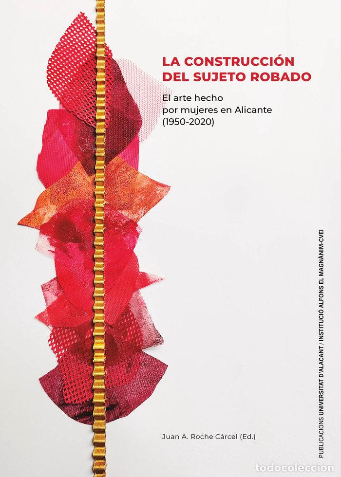 B&uuml;cher: LA CONSTRUCCION DEL SUJETO ROBADO - ROCHE CARCEL, JUAN ANTONIO