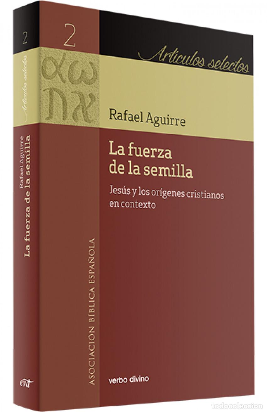 books: LA FUERZA DE LA SEMILLA - Aguirre Monasterio, Rafael