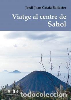 books: VIATGE AL CENTRE DE SAHOL - Catal&agrave; Ballester, Jordi Joan