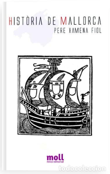 Livres: HIST&Ograve;RIA DE MALLORCA 2025 - XAMENA FIOL, PERE