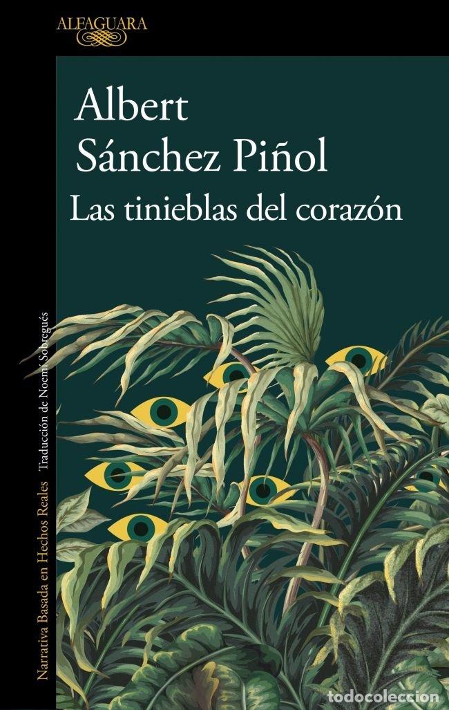 Livres: LAS TINIEBLAS DEL CORAZON - SANCHEZ PI&Ntilde;OL, ALBERT