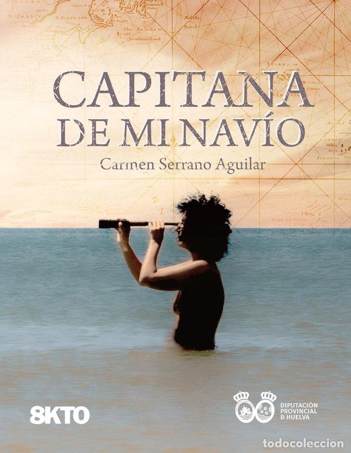 Libros: CAPITANA DE MI NAVIO - SERRANO AGUILAR, CARMEN