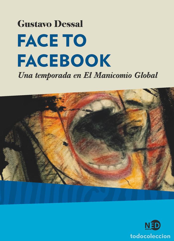 B&uuml;cher: FACE TO FACEBOOK - DESSAL, GUSTAVO