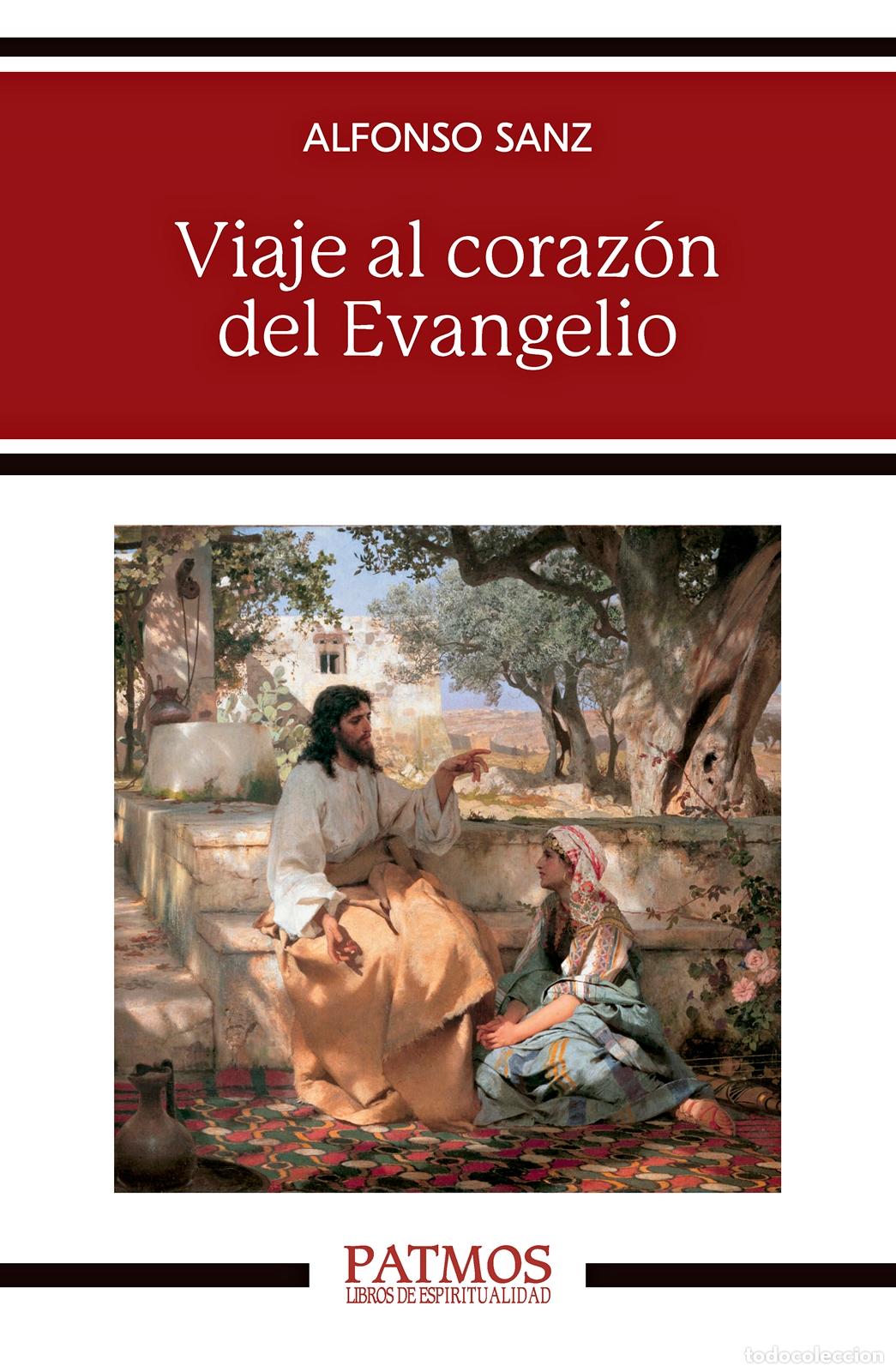 Livres: VIAJE AL CORAZ&Oacute;N DEL EVANGELIO - Sanz, Alfonso
