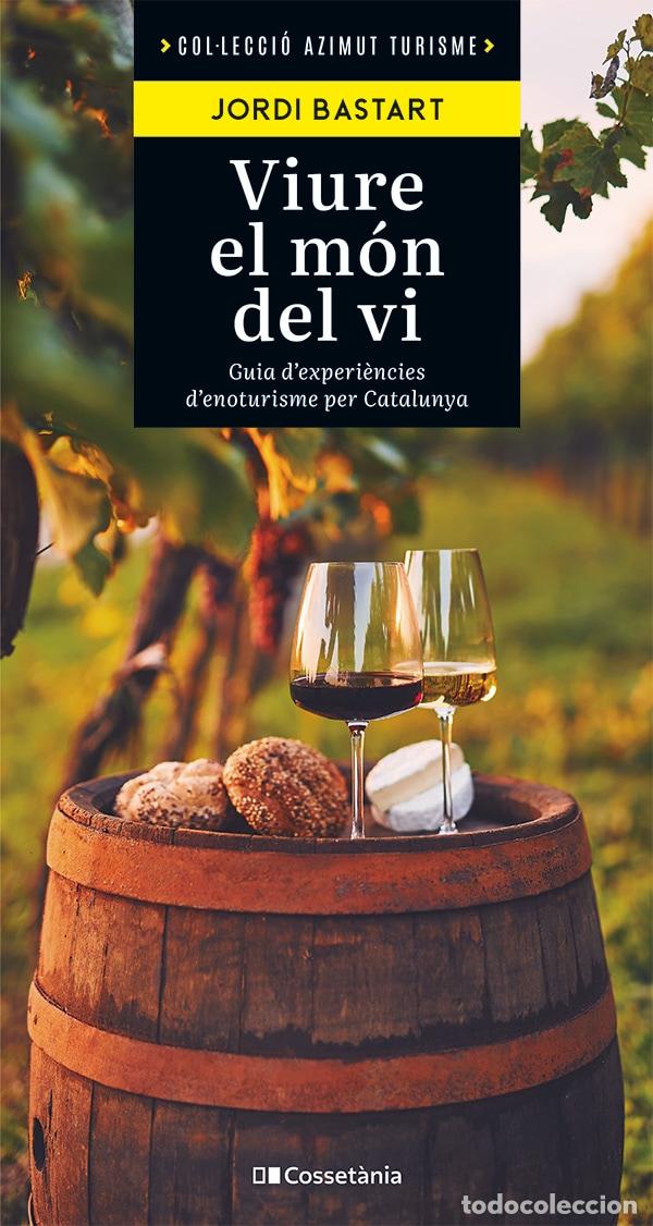 B&uuml;cher: VIURE EL M&Oacute;N DEL VI - Bastart i Cass&eacute;, Jordi