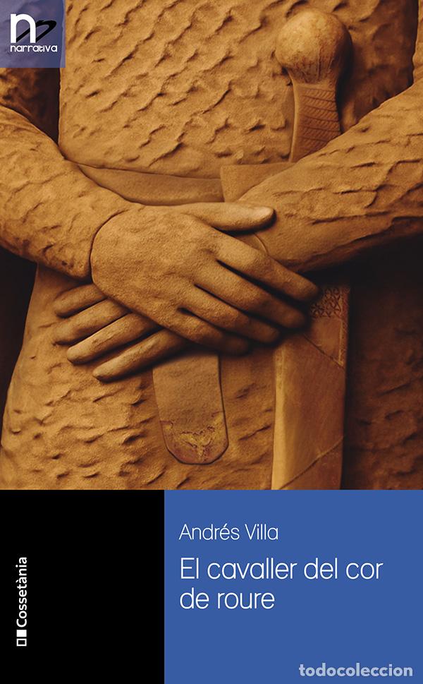 Libri: EL CAVALLER DEL COR DE ROURE - Andr&eacute;s Villa L&oacute;pez