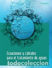 books: ECUACIONES Y CALCULOS PARA EL TRATAMIENTO DE AGUAS - DIAZ, MARIO (COORD.)