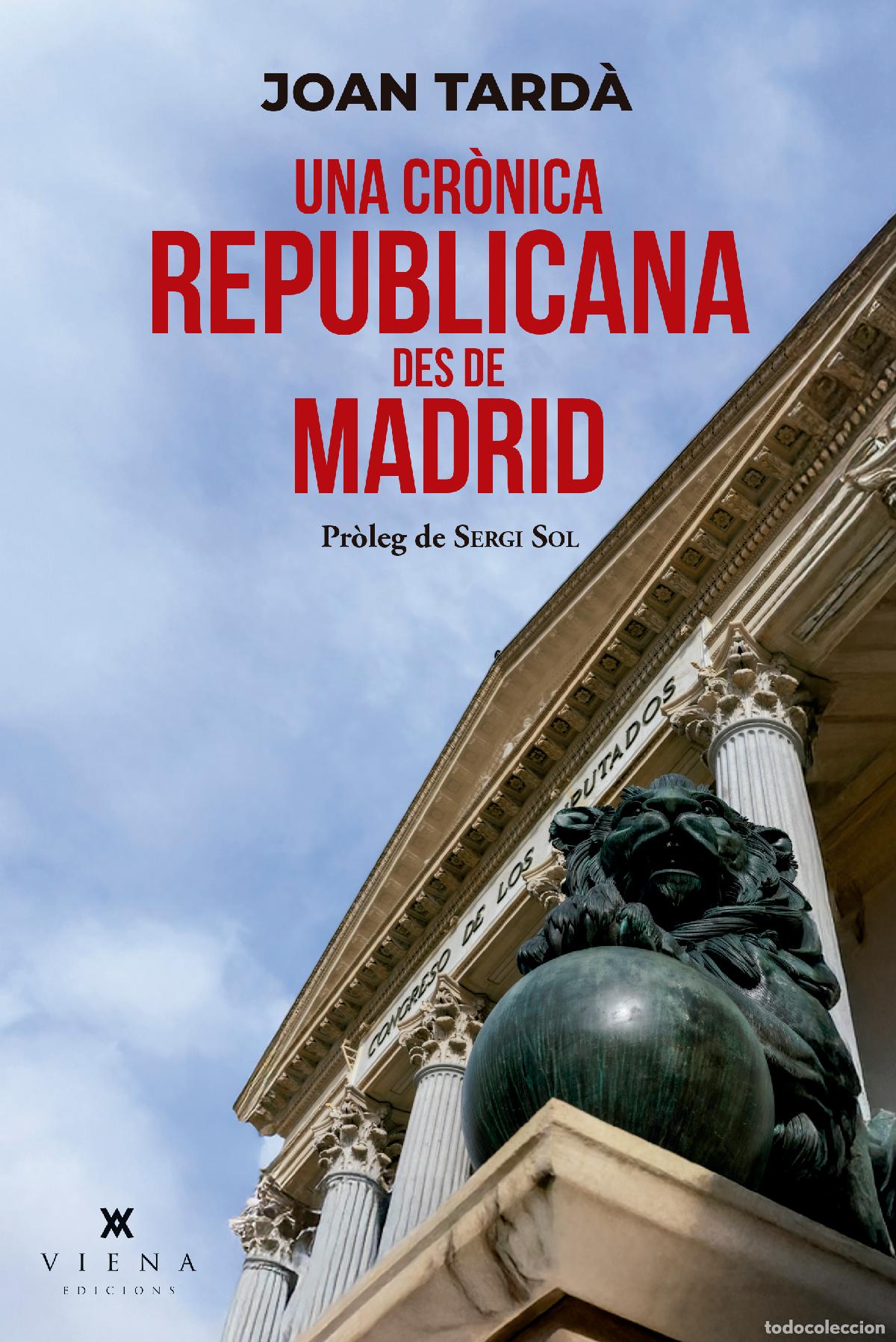 Livros: UNA CR&Ograve;NICA REPUBLICANA DES DE MADRID - Joan Tard&agrave; i Coma