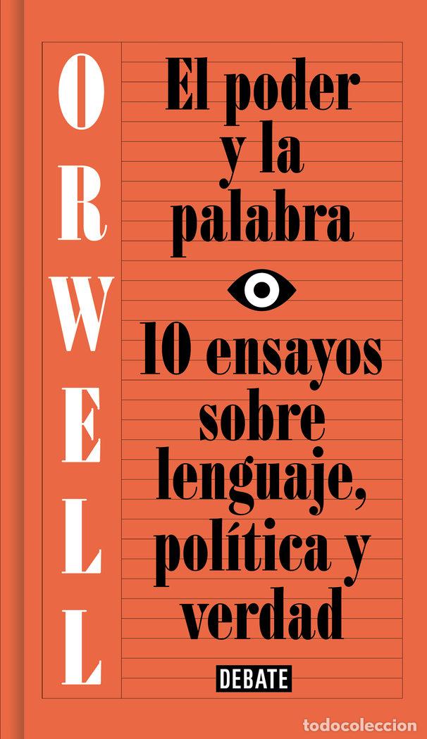 Libros: PODER Y LA PALABRA,EL - ORWELL, GEORGE