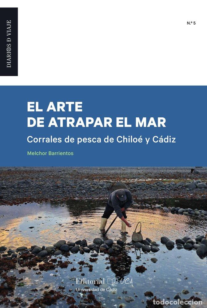 Livros: EL ARTE DE ATRAPAR EL MAR - BARRIENTOS BAHAMONDE, MELCHOR ENRIQUE