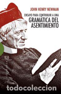 books: ENSAYO PARA CONTRIBUIR A UNA GRAMATICA DEL ASENTIMIENTO - NEWMAN, JOHN HENRY