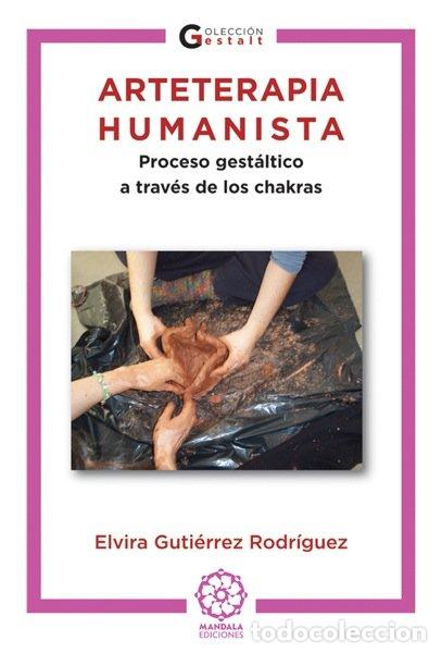 Libri: ARTETERAPIA HUMANISTA - GUTIERREZ RODRIGUEZ, ELVIRA