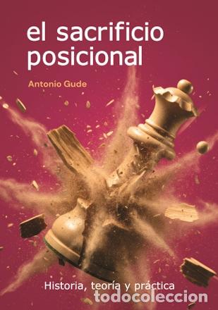 Libri: EL SACRIFICIO POSICIONAL - Gude, Antonio