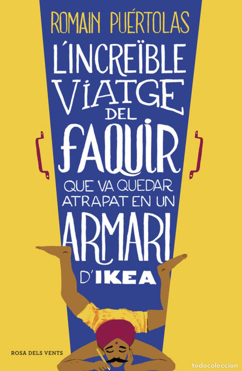 books: L'INCRE&Iuml;BLE VIATGE DEL FAQUIR QUE VA QUEDAR ATRAPAT EN UN ARMARI D'IKEA - Pu&eacute;rtolas, Romain