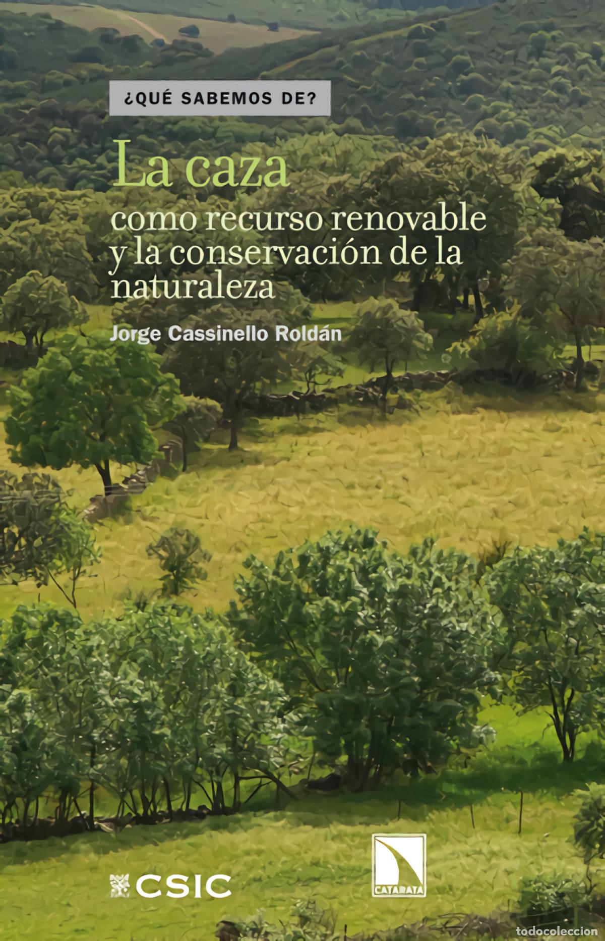 Livros: LA CAZA COMO RECURSO RENOVABLE Y LA CONSERVACI&Oacute;N DE LA NATURALEZA - Cassinello Rold&aacute;n, Jorge