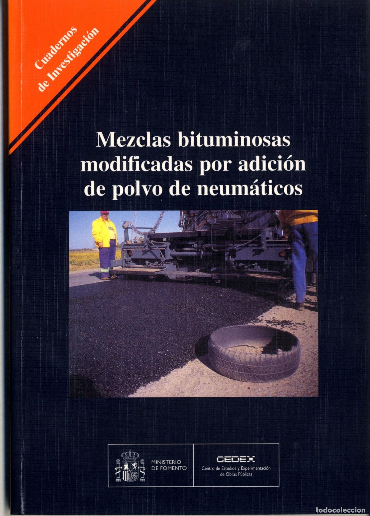 books: MEZCLAS BITUMINOSAS MODIFICADAS POR ADICI&Oacute;N DE POLVO DE NEUM&Aacute;TICOS. - AA VV Ministerio de Fomento