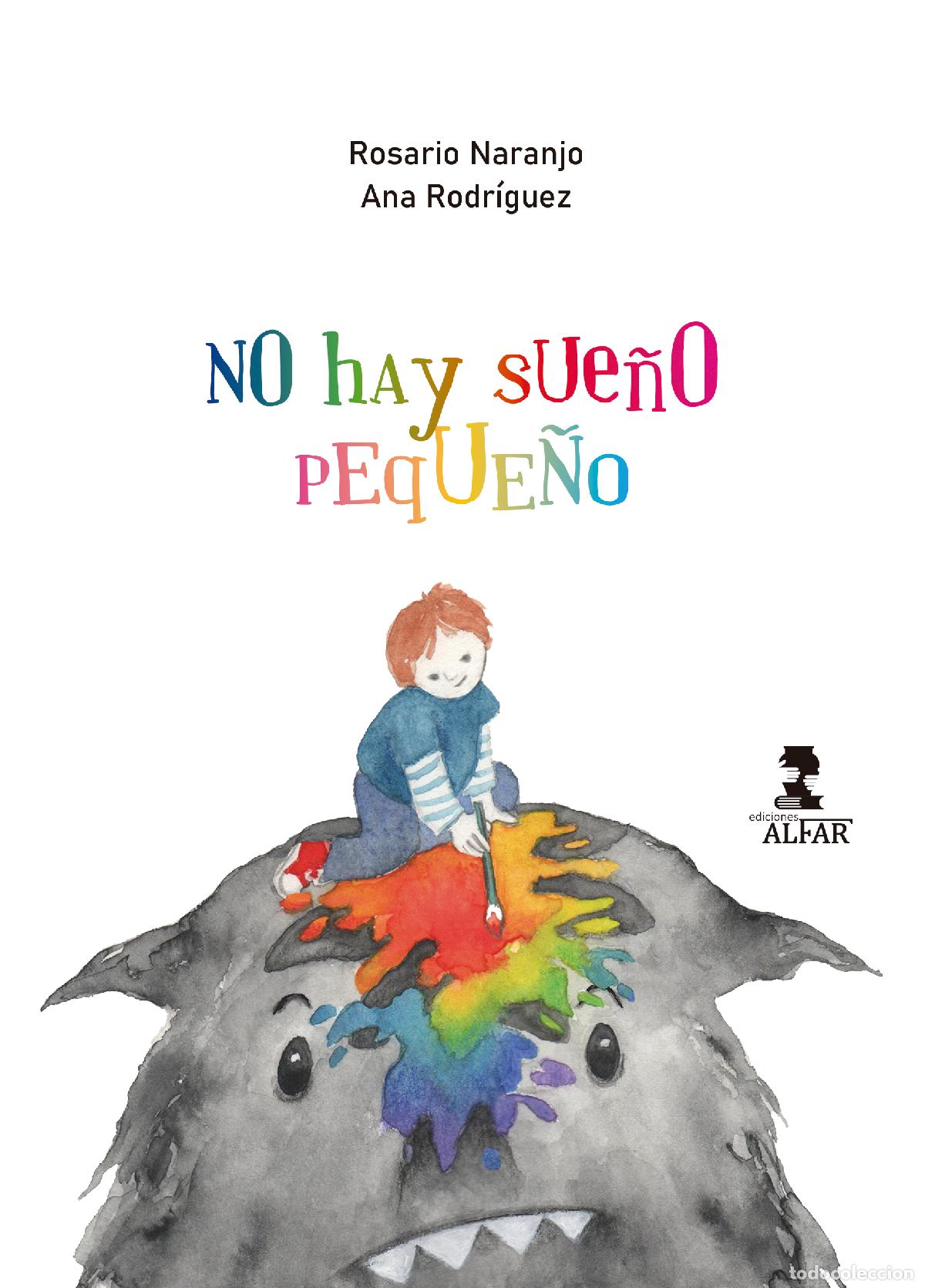 Libros: NO HAY SUE&Ntilde;O PEQUE&Ntilde;O - Naranjo, Rosario